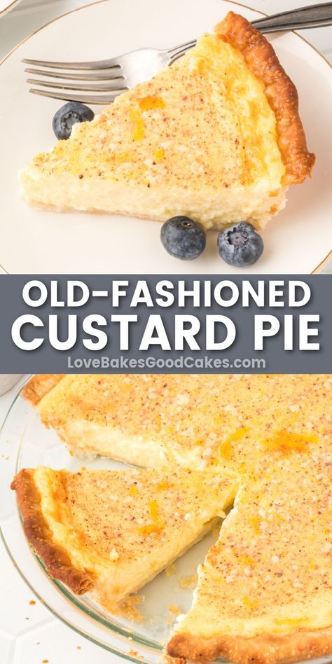 Old-Fashioned Custard Pie pin collage Old Fashioned Custard Pie, Old Fashioned Custard, Egg Custard Pie, Homemade Pie Recipes, Custard Pie Recipe, Favorite Pie Recipes, Coconut Custard, Egg Custard, Custard Recipes