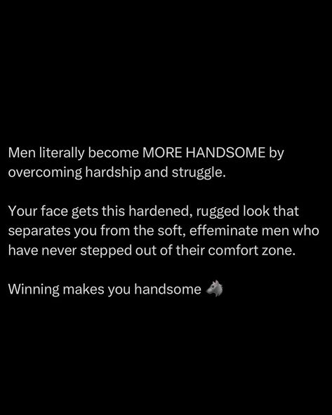 Male ugliness is laziness. There are conventionally attractive guys who still repulse women, and there are guys who don’t fit the typical mold but still make women weak at the knees. It’s not just about your looks, but your substance as a man. Some guys are so obsessed with “looksmaxxing”. They spend HOURS trying to perfect their appearance, hair, skin, just like women. They’ve perfected the exterior, but on the inside, they’re still lacking. They can look in the mirror all day long, b... Conventionally Attractive, Attractive Personality, Hustle Culture, Facts About Guys, Strong Man, Personal Improvement, Masculine Men, Girl Facts, Rugged Look