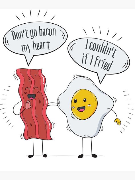 "Don't go bacon my heart, I couldn’t if I fried, bacon and eggs lover, funny friendship" Greeting Card by HEJAshirts | Redbubble Friendship Design, Friendship Canvas, Fried Bacon, Bacon Funny, Egg Card, Funny Postcards, Funny Friendship, Bacon And Eggs, Bacon Lover