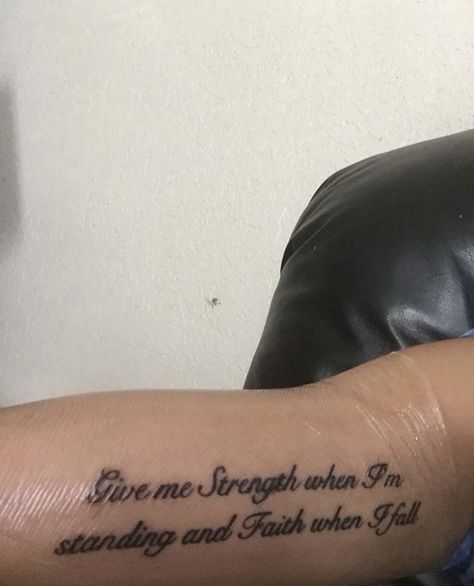 Faith Strength Tattoo, Motivation Quote Tattoos, Tattoos That Show Strength, Faith And Strength Tattoos, Tattoos About Strength Sleeve, Drained Tattoo, Give Me Strength Tattoo, God Is My Strength Tattoo, And Somehow After Everything Tattoo