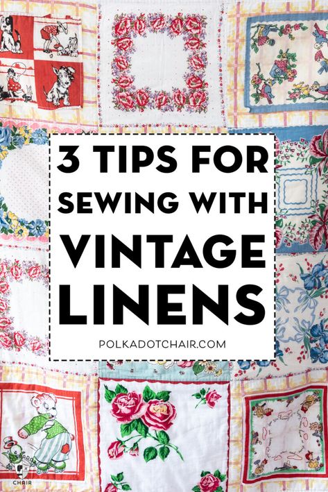 3 Tips for Sewing with Vintage Linens. How to sew with vintage sheets and pillowcases. Tips and tricks. #sewing #vintagelinens