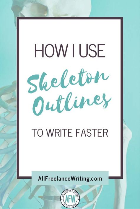 How to Use Skeleton Outlines to Write Faster - All Freelance Writing Skeleton Draft Writing, Skeleton Outline, Writing Outline, Freelance Writing, Being Used, How To Use, Skeleton, Blog Post, Keep Calm Artwork