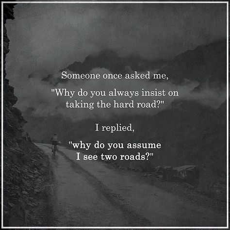 Why do you always take the hard road? - Learn how I made it to 100K in one months with e-commerce! Road Quotes, Truth Quotes, Meaningful Quotes, Great Quotes, True Quotes, Quotes Deep, Inspirational Words, Life Lessons, Wise Words