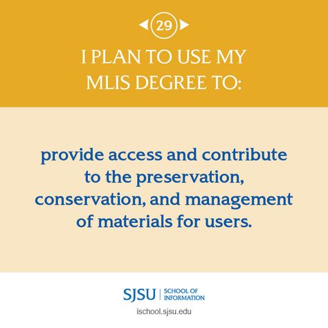 I plan to use my MLIS degree to provide access and contribute to the preservation, conservation, and management of materials for users. Mlis Degree, School Information, New Skills, Use Me, Future Plans, Career Opportunities, Librarian, Life Goals, How To Plan