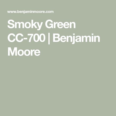 Smoky Green CC-700 | Benjamin Moore Benjamin Moore Clearspring Green, Benjamin Moore Smokey Green, Avon Green Benjamin Moore, Smokey Green Benjamin Moore, Benjamin Moore Smoky Green, Smoky Green Paint, Moody Mcm, Green Paint Colors Benjamin Moore, Green Benjamin Moore