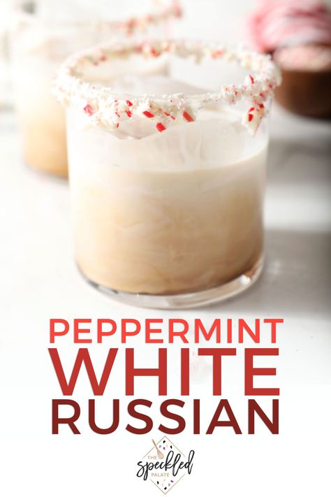 Peppermint Chocolate White Russian, Rum Chats Peppermint Bark Drinks, White Christmas Drinks For Adults, White Holiday Drinks, Peppermint White Russian Cocktail, Peppermint Rimmed Drinks, Candy Cane Alcoholic Drink, Candy Cane Rimmed Drink, White Russian Christmas Drink