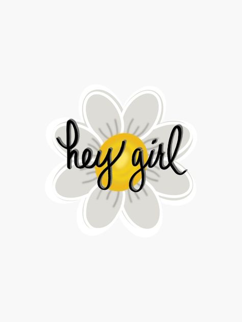 "Hey girl" daisy Daisy Sticker, Simple Flower, Simple Flowers, Girl Stickers, Hey Girl, Black Cats, Stranger Things, Science Poster, Stranger Things Fanart