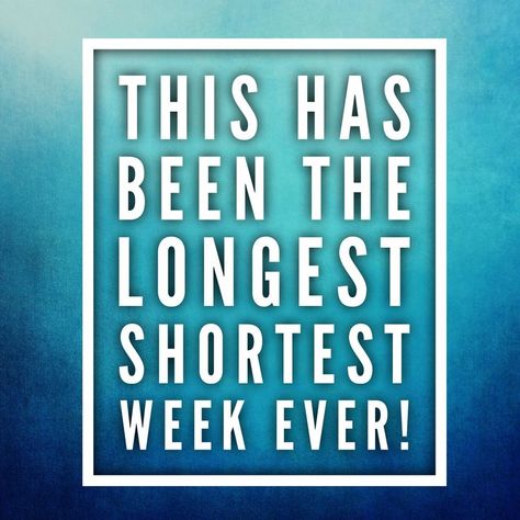 longest, shortest week ever Work Week Quotes, 4 Day Work Week, Teacher Funnies, Teacher Sayings, Teaching Humor, Week Quotes, Hbd Quotes, We Are Teachers, School Week