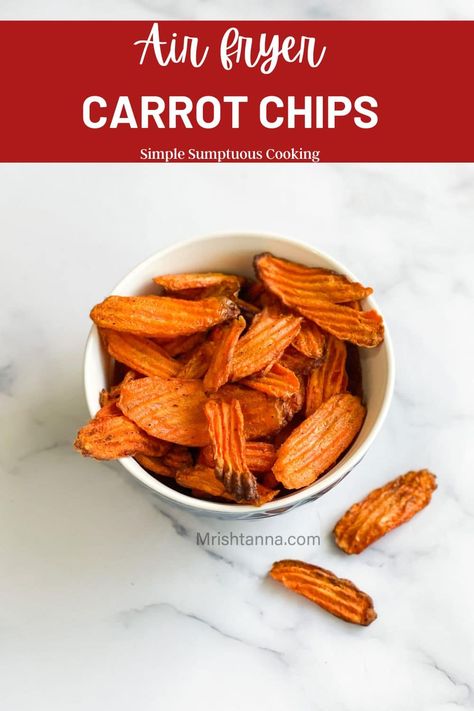 Easy Air Fryer Carrot Chips • Simple Sumptuous Cooking Carrot Chips, Veggie Plate, Baby Carrot Recipes, Carrot Fries, Vegan Buddha Bowl, Raw Carrots, Radish Recipes, Vegan Parmesan Cheese, Sweet Potato Wedges