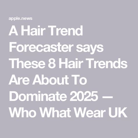 A Hair Trend Forecaster says These 8 Hair Trends Are About To Dominate 2025 — Who What Wear UK 2025 Trends Forecast, Hair Trends 2025 Haircuts Women, 2025 Trend Forecast, 2025 Hair Trends, Runway Hair Trends, Hair 2025, 2025 Trends, Runway Hair, Trends 2025