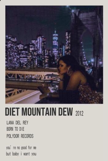 Diet mountain dew polaroid (Lana del Rey) Diet Mountain Dew Poster, Music Polaroid Posters Lana Del Rey, Diet Mountain Dew Lana Del Rey Aesthetic, Lana Del Rey Music Poster, Song Posters Lana Del Rey, Lana Del Rey Polaroid Poster, Lana Del Rey Song Poster, Diet Mountain Dew Aesthetic, Lana Del Rey Polaroid