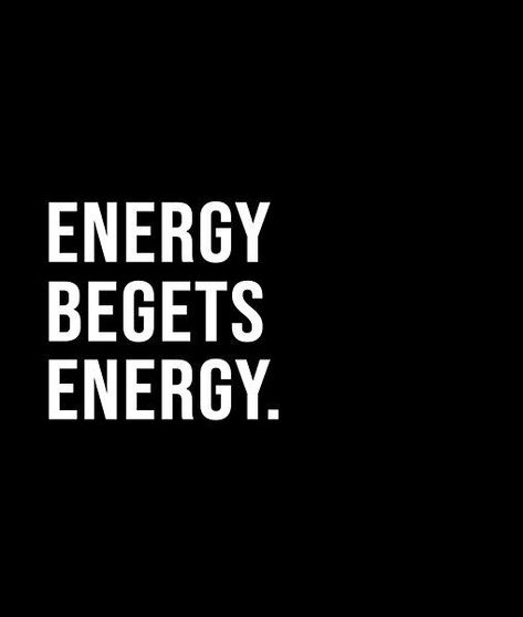 Energy begets energy. - A short quote or saying in bold black and white style Short Quote, Energy Quotes, Black And White Style, Instagram Quotes, Bold Black, Short Quotes, Energy Level, True Story, White Style