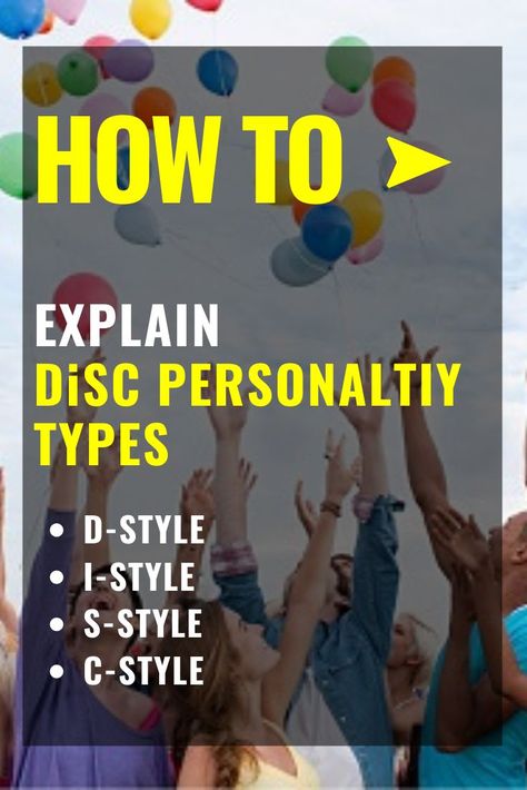 How to Explain DiSC Personality Types: D-Style vs I-Style vs S-Style vs C-Style Disc Personality Test, Disc Personality, Disc Assessment, Disc Test, Organizational Management, Introvert Personality, Good Leadership Skills, Personality Assessment, Disc Style