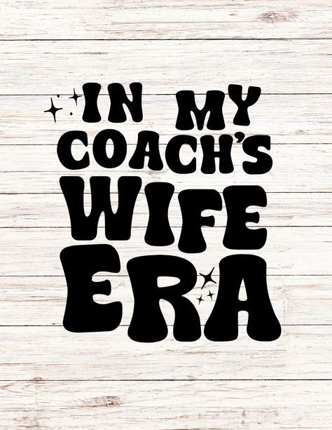 Coachs Wife, Coaches Wife, Soccer Mom Shirt, Vinyl Cut, Digital Svg, Football Mom, Printable Designs, Teeth Whitening, Design Files