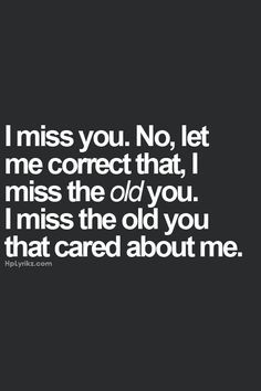 I miss my BFF that used to care about me People Change Quotes, Miss The Old You, Hard Times Quotes, Thoughtful Quotes, Quotes About Change, Times Quotes, Change Quotes, Psychology Facts, Friends Quotes