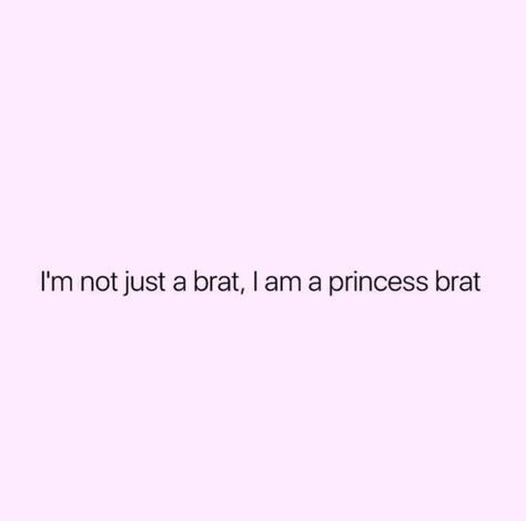 Warrior princess brat! I want what I want, & I'll fight to have it, even if it requires a little pouting. ;) Brat Tamer Aesthetic, I Am A Princess, Princess Quotes, Spoiled Brat, Im A Princess, Pink Quotes, Princess Aesthetic, What’s Going On, Just Girly Things