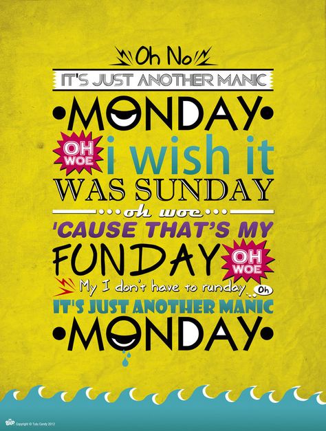 It's just another Manic Monday.  I wish it was Sunday.  'Cause that's my Funday.  My I don't have to Runday.  It's just another Manic Monday. #Monday #Manic I Hate Mondays, Lyrics To Live By, Manic Monday, Hate Mondays, Weekday Quotes, Monday Humor, Monday Quotes, I'm With The Band, Song Quotes