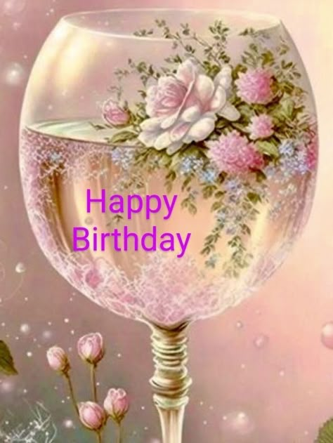 Birthday Cake Wishes, Happy Birthday Wishes For Sister, Flowers And Wine, Wine And Flowers, Free Happy Birthday Cards, Happy Birthday Wishes Pics, Happy Birthday Flowers Wishes, Birthday Wishes Pics, Happy Birthday Flowers