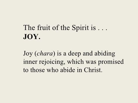 Abide - Joy (chara) is a result of a relationship with Jesus - Joy/gladness reflects a quality of life grounded / rooted in God. The fullness of joy comes when a deep sense of God’s presence is in one’s life. Joy/gladness reflects through the person’s actions, words, and attitude. It comes from the Holy Spirit as a fruit/gift. Joy Acronym, In His Presence There Is Fullness Of Joy, Joy Definition, Actions Words, Joy In The Lord, Joy Journal, Fullness Of Joy, Relationship With Jesus, Joy Quotes