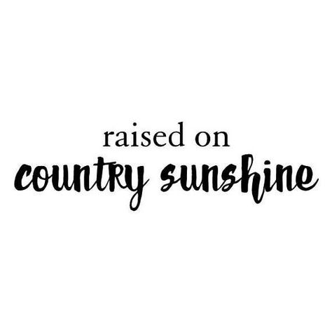 Raised On Country Sunshine, Farm Life Quotes, Country Lyrics Quotes, Southern Farmhouse, Western Quotes, Country Song Quotes, Clever Captions For Instagram, Country Lyrics, Country Music Quotes