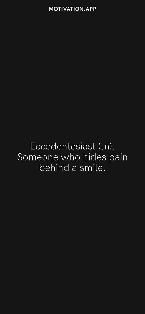 Quotes About Hiding Your Feelings, Smiles Hide Quotes, You Can Hide A Lot Behind A Smile, Hide Face Quotes Thoughts, Hide Behind A Smile Quotes, Smiling Through The Pain, Behind The Smile Quotes, Behind Every Smile Quotes, Smile Through The Pain