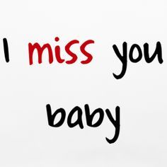 LOVE QUOTES | 38     i miss you baby I Miss You Baby, I Miss You Babe, Miss You Images Cute, Baby I Miss You, I Miss You Grandma, Stephen Mulhern, I Miss You Cute, I Miss You Messages, I Miss You Text