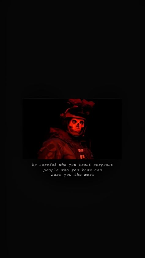 Be Careful Who You Trust Sergeant, Ghost Mw2 Quotes, Ghost Cod Quotes Wallpaper, Ghost Call Of Duty Wallpaper Aesthetic, Ghost Quote Cod, Call Of Duty Ghosts Quotes, Ghost Call Of Duty Quotes, Simon Ghost Riley Quotes, Ghost Cod Lockscreen