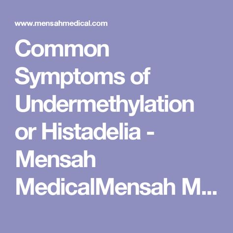 Common Symptoms of Undermethylation or Histadelia - Mensah MedicalMensah Medical Tactile Defensiveness, Thoracic Outlet, Mthfr Gene, Premature Birth, Kundalini Awakening, Genetic Mutation, Borderline Personality, Processing Disorder, Walk A Mile