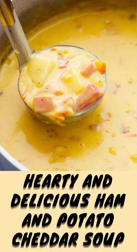 Ham Potatoes, Potato Cheddar Soup, Best Soups, Cheddar Soup Recipe, Cheddar Potatoes, Ham And Potato Soup, Cheesy Ham, Ham Potato, Cheese Soup Recipes