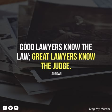 Good lawyers know the law; great lawyers know the judge. Best Lawyer Quotes, Judge Quotes Law, Quotes On Lawyers, Lawyer Motivation Quotes, Law And Justice Aesthetic, Future Lawyer Quotes, Lawyer Quotes Inspirational, Law Quotes Lawyer Motivation, Quotes For Lawyers