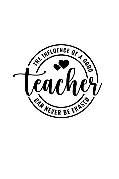 The Influence of a Good Teacher Can Never Be Erased SVG Stickers Design Ideas, Svg Stickers, Good Teacher, Cute Teacher Gifts, Teacher Quotes Inspirational, Teacher Appreciation Cards, Projets Cricut, Stickers Design, Teacher Design