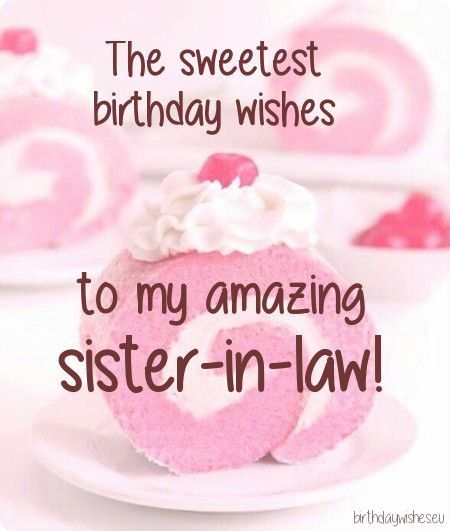 Sister In Law Birthday Quotes, Friendship Birthday Wishes, Happy Birthday Sister In Law, Birthday Sister In Law, 20th Birthday Wishes, Happy Birthday Wishes Sister, Happy Birthday Sister Quotes, Birthday Wishes For Mother, Unique Birthday Wishes