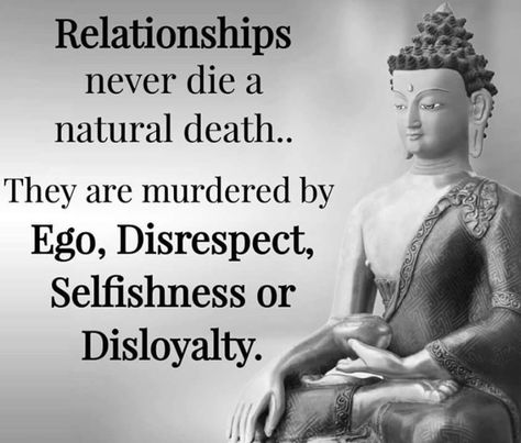 I don’t believe in absolutes, but I absolutely believe that some strong relationships are murdered  by the four conditions listed upon. Buddha Quotes Inspirational, Profound Quotes, Buddhism Quote, Buddhist Quotes, Buddha Quote, Buddha Quotes, Deep Thought Quotes, Quotable Quotes, Love Images