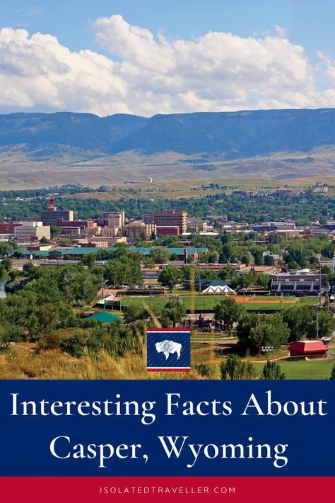 20 Interesting Facts About Casper, Wyoming 2 Casper Mountain Wyoming, Casper Wyoming, Mass Migration, Wyoming Travel, Energy Industry, Town Names, Great Falls, Community College, Event Center