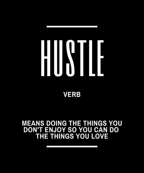 Hustle Definition, Hustle Quotes Motivation, Quotes On Success, Definition Quotes, Gangsta Quotes, Hustle Quotes, Motivational Quote Posters, Inspirational Quotes About Success, Hard Work Quotes