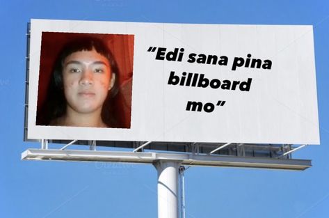 i love ramburat #philippines Edi Sana Pina Billboard Mo, Sana Pina Billboard Mo, Funny Billboards, Filipino Funny, Random Art, Philippines, Art Inspo, Novelty Sign, Humor