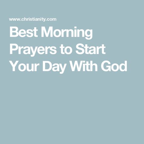 Best Morning Prayers to Start Your Day With God Prayers To Start Your Day, Morning Prayer For Family, Start Your Day With God, Bible Verses About Prayer, Daily Morning Prayer, Why Pray, Powerful Morning Prayer, Prayers Of Gratitude, Encouragement For Today