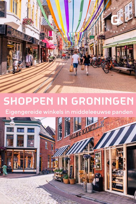 Shoppen in Groningen, eigengereide winkels in middeleeuwse panden City Trip, Holland, Netherlands, Amsterdam, Times Square, Street View, Van, Travel, Groningen