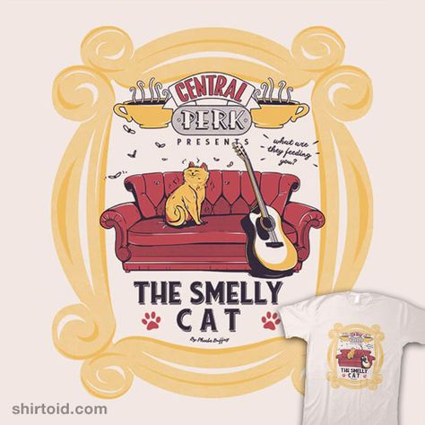 Smelly Cat | Shirtoid #cat #cats #centralperk #coffeeshop #friends #phoebebuffay #studioyumie #tvshow Smelly Cat Friends, Tattoo Tv Shows, Friends Sketch, Friends Merchandise, Smelly Cat, Friends Poster, Cats Case, Friends Series, Art Friend