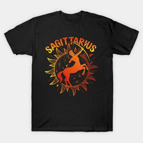 Sagittarius Zodiac - Sagittarius Zodiac - T-Shirt | TeePublic Zodiac Designs, Sagittarius Zodiac, Holy Shirt, Zodiac Gifts, Zodiac Sagittarius, Life Humor, Life Design, Kids Magnets, Black Fits