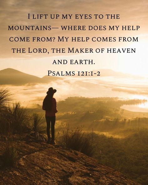 Psalms 121:1-2 Psalm 121, Jesus Christ Art, Biblical Verses, Inspirational Scripture, Bible Verses Quotes Inspirational, Inspirational Bible Verses, Favorite Bible Verses, Verse Quotes, Heaven On Earth