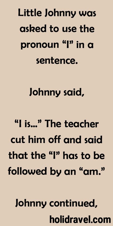 Little Johnny Was Asked To Use The Pronoun The Letter. – Funny Women Jokes, Middle School Classroom Management, Puzzle Quotes, Funny Day Quotes, Women Jokes, Joke Stories, Wife Jokes, Middle School Classroom, Class Room