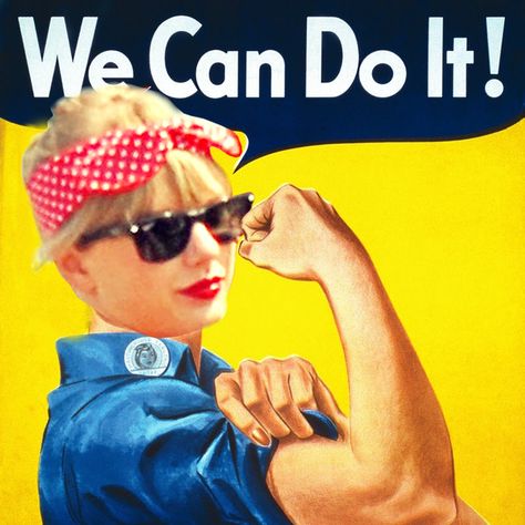 The Feminist Taylor Swift Twitter Account Is Hilarious Rosie The Riveter Poster, Wwii Posters, Rosie The Riveter, Womens History Month, Propaganda Posters, Pearl Harbor, We Can Do It, Dragon Age, Breaking Bad