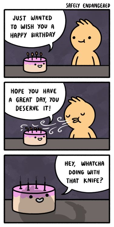 Birthdays Are Not for the Weak Safely Endangered, Birthday Wishes Funny, Funny Comic Strips, Birthday Quotes Funny, Funny Happy Birthday, Birthday Meme, Crazy Funny Memes, Memes Humor, Funny Happy