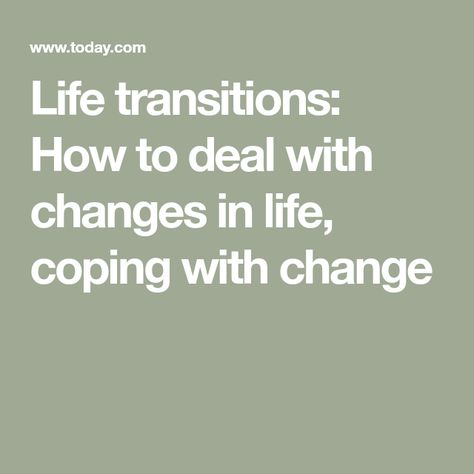 Life transitions: How to deal with changes in life, coping with change How To Deal With Change, Dealing With Change, Coping With Change, Changes In Life, Job Loss, The Long Goodbye, You Cheated, Life Transitions, Financial Problems