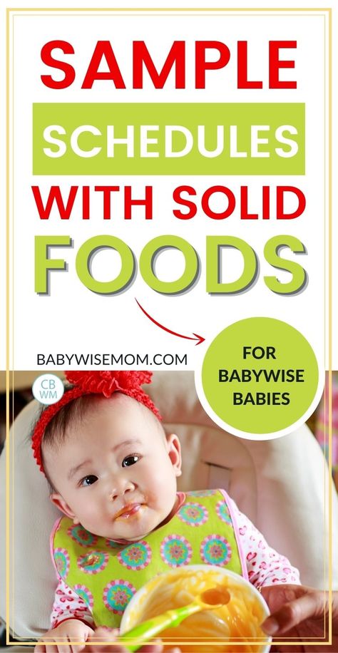 Sample schedules wih solid foods for Babywise babies. Feeding Solids on a Babywise Schedule. How to set up your baby's feeding schedule. What your daily schedule should be for feeding solid foods. Find out how to incorporate solid foods into your baby's schedule or routine. Formula Weaning Schedule, Baby Feeding Schedule By Age, Baby Solid Food Schedule, 5 Month Old Schedule, Babywise Schedule, Baby Food Schedule, Baby Solid Food, Baby Wise, 5 Month Old Baby