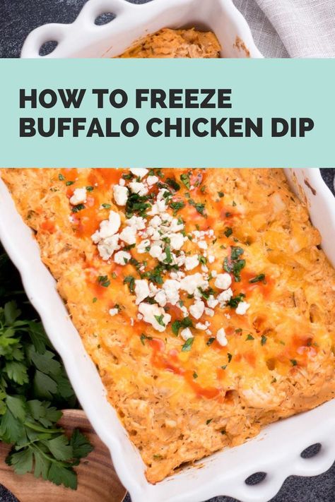 Baking dish with buffalo chicken dip with blue cheese crumbles on top with text overlay of how to freeze buffalo chicken. Leftover Buffalo Chicken Dip, Cream Cheese Chicken Dip, Hot Chicken Dip, Chicken Wing Dip, Buffalo Dip, Frozen Chicken Wings, Chicken Freezer Meals, Buffalo Chicken Dip Recipe, Freezable Meals