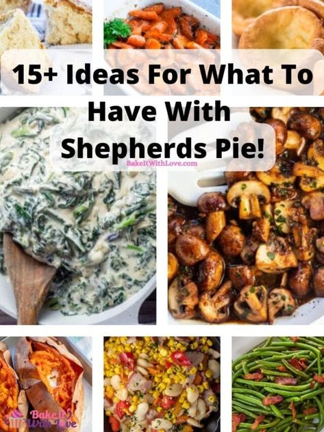 What To Serve With Shepherds Pie ( Ideas For Side Dishes) - Bake It With Love What To Serve With Shepards Pie, Side Dishes For Shepherd's Pie, Shepherds Pie Side Dishes, Shepards Pie Sides Dishes, Sides For Shepherd's Pie, Pot Pie Sides Dishes, Irish Shepards Pie, Ideas For Side Dishes, French Meat Pie