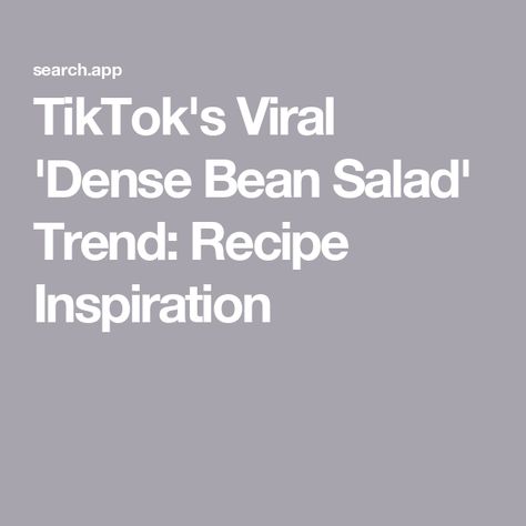 TikTok's Viral 'Dense Bean Salad' Trend: Recipe Inspiration Dense Bean Salad Recipes Violet Witchel, Dense Bean Salad Violet Witchel, Dense Bean Salad Recipes, Violet Cooks, Bean Salads, Tiktok Food, Bean Salad Recipes, Trending Recipes, Meal Prepping