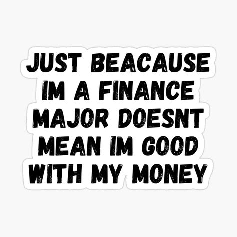 Finance Major Stickers, Finance Major Aesthetic, Finance Humor, Finance Stickers, Accounting Puns, Cool Laptop Stickers, Business Major, Finance Major, Graduation Stickers